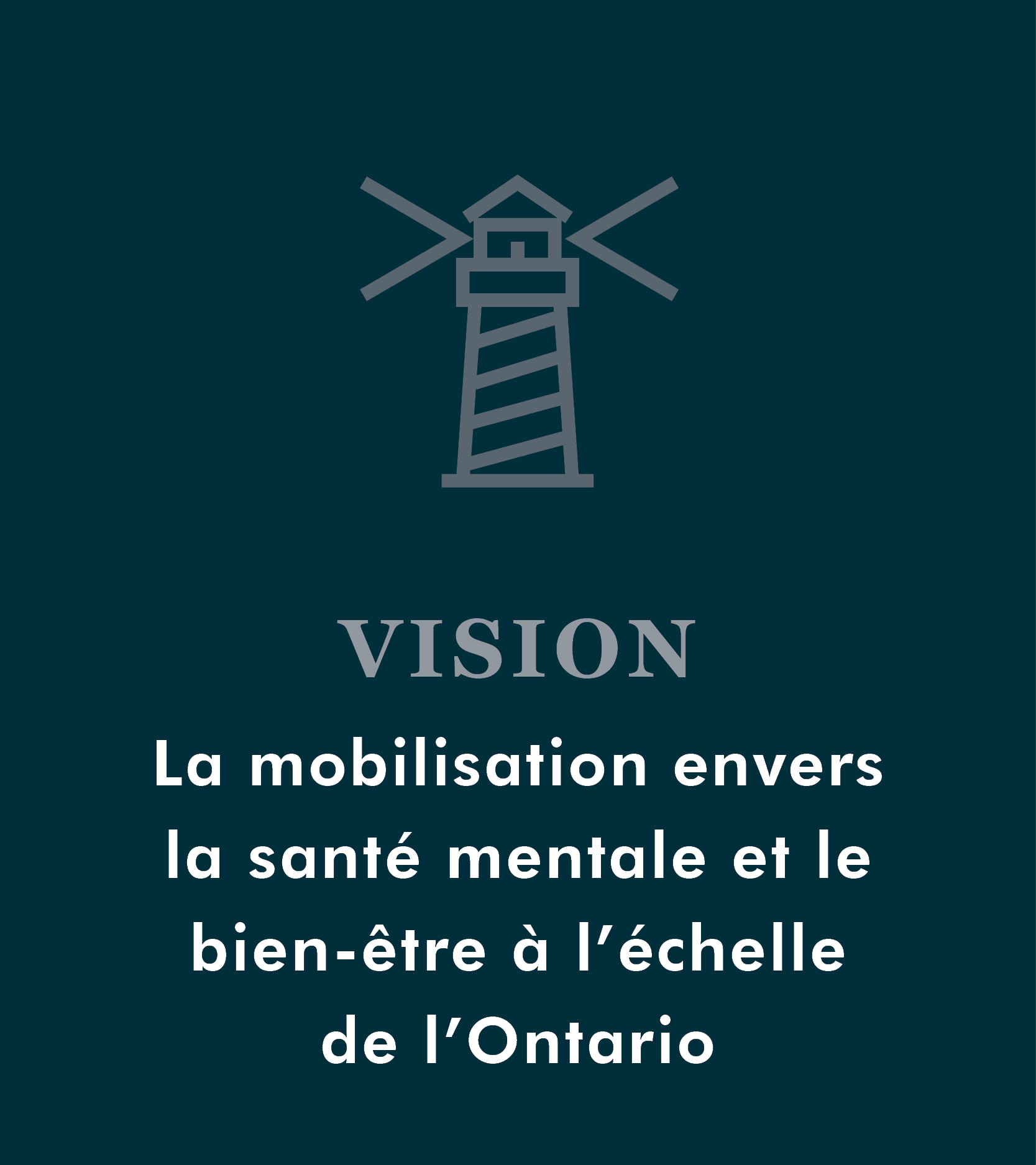 Vision | La mobilisation envers la santé mentale et le bien-être à l’échelle de l'Ontario.